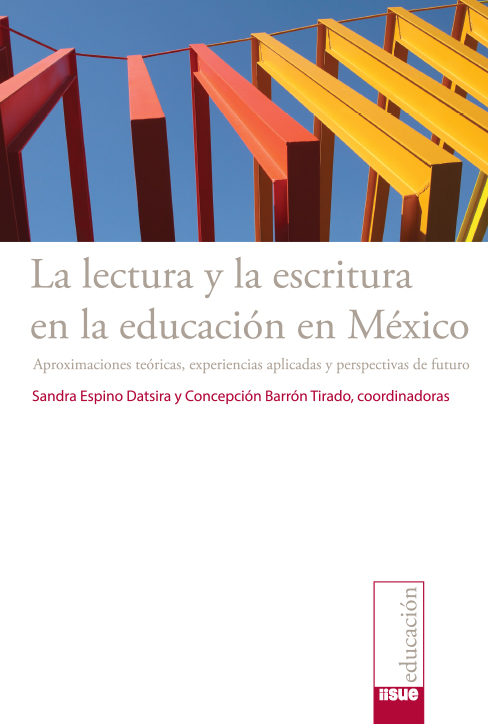 La lectura y la escritura en la educación en México. Aproximaciones  teóricas, experiencias aplicadas y perspectivas de futuro